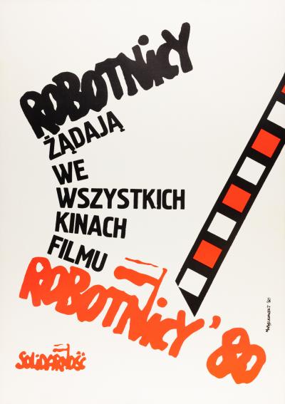 Michał Więckowski, Robotnicy żądają we wszystkich kinach filmu „Robotnicy '80“ - Michał Więckowski, Robotnicy żądają we wszystkich kinach filmu „Robotnicy '80“, plakat, 1980. 