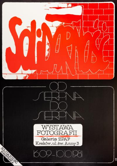 Od sierpnia do sierpnia, plakat wystawy fotografii  - Solidarność. Od sierpnia do sierpnia, plakat wystawy fotografii w Galerii ZPAF w Krakowie w 1981 r. 