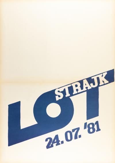 Plakat „Solidarności“ - Plakat „Solidarności“ dotyczący strajku Polskich Linii Lotniczych LOT w dniu 24 lipca 1981 r. 