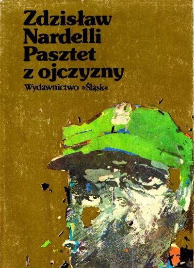 Zdzisław Nardelli „Pasztet z ojczyzny” (okładka) - Zdzisław Nardelli „Pasztet z ojczyzny”, Wyd. „Śląsk”, Katowice 1986, okładka.