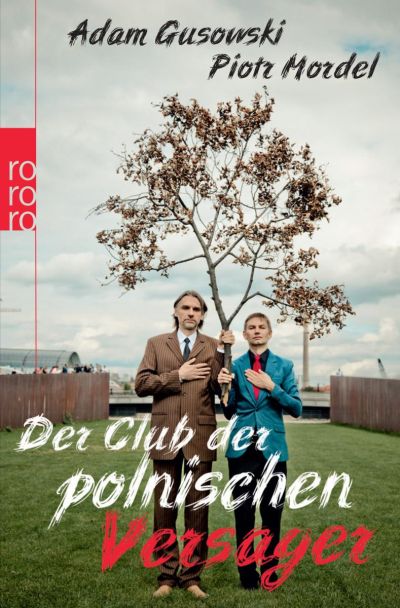 Okładka książki - Okładka książki  “Club der Polnischen Versager” (Klub Polskich Nieudaczników), wydawnictwo Rowohlt 
