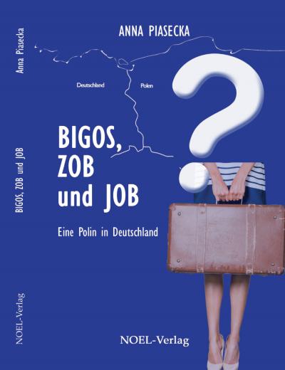 Książka - Anna Piasecka, BIGOS, ZOB und JOB, Oberhausen/Oberbayern, 2017 