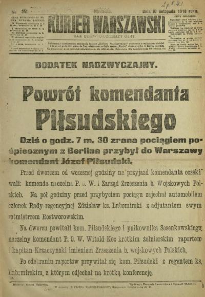Titelseite des „Kurier Warszawski“ vom 10. November 1918 - Titelseite des „Kurier Warszawski“ vom 10. November 1918. Powrót komendanta Piłsudskiego (Die Rückkehr des Kommandanten Piłsudski), Sonderbeilage, Nr. 311, 10.11.1918. 
