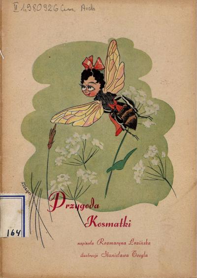 Przygoda Kosmatki - Text: Rozmaryna Łozińska, illustrations: Stanisław Toegel. Verlag Strażnica, Celle 1947. Biblioteka Narodowa, Warsaw: 1.980.926 A Cim. 