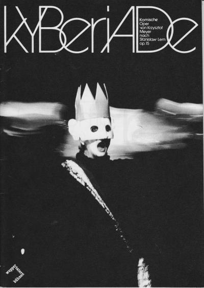 Die Oper „Kyberiade“ - Die Oper „Kyberiade“ mit einem Libretto nach Erzählungen von Stanisław Lem.
