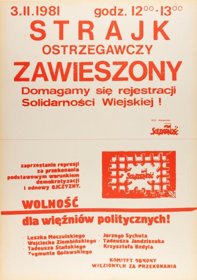 Obwieszczenie o zawieszeniu strajku 3 lutego 1981 r. wraz z odezwą nawołującą do rejestracji „Solidarności Wiejskiej“ (u góry), plakat, 1981; Wolność dla więźniów politycznych, plakat, 1981.