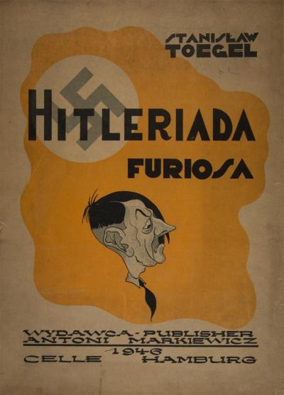 Stanisław Toegel. Okładka cyklu „Hitleriada furiosa“, Wydawnictwo Antoniego Markiewicza, Celle 1946