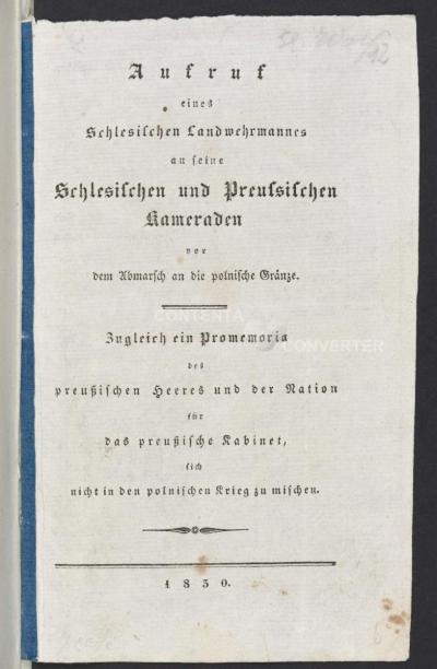 Flugschrift 1830  - Aufruf eines Schlesischen Landwehrmannes an seine Schlesischen und Preußischen Kameraden vor dem Abmarsche an die polnische Grenze. 